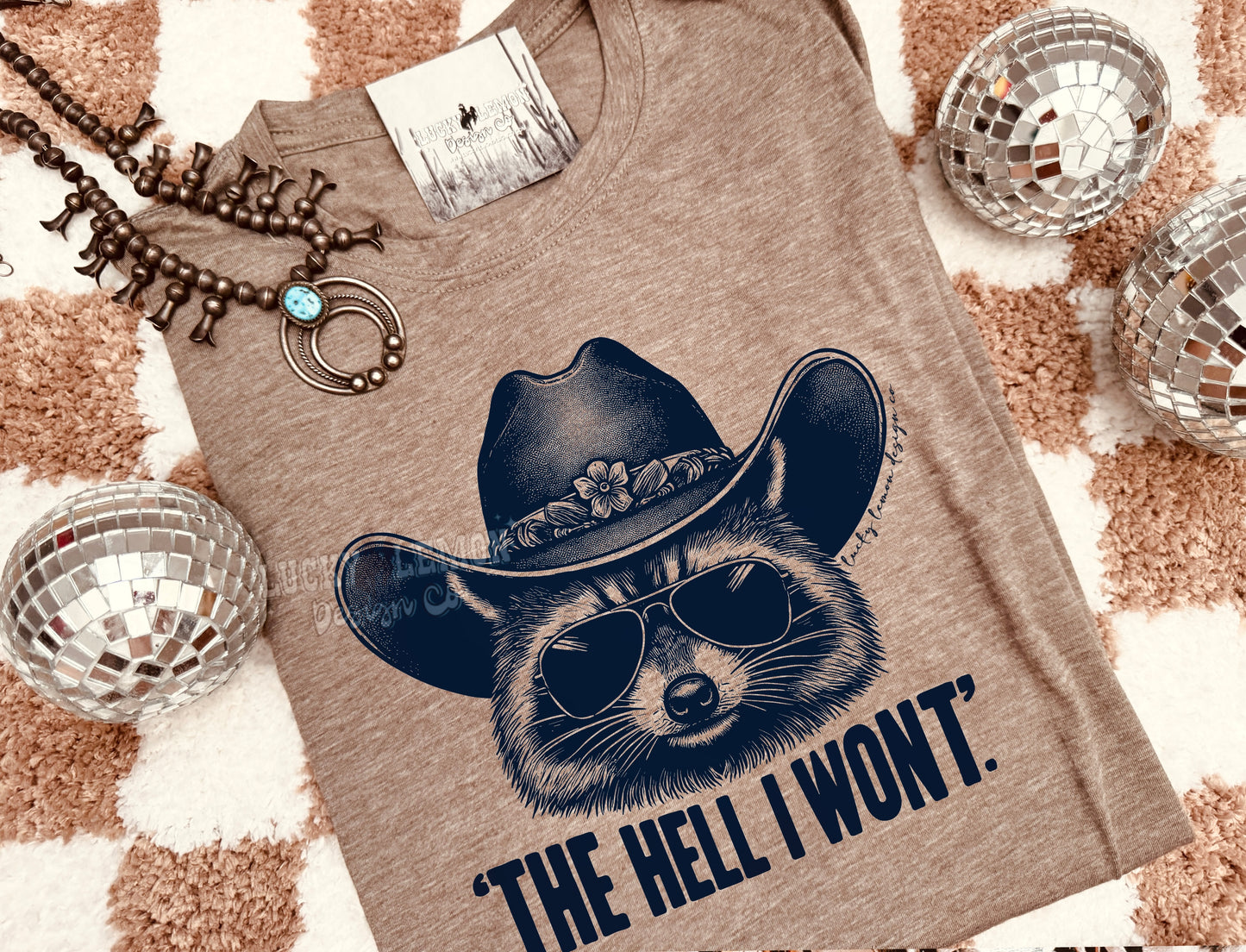 Raccoon the hell I won’t Tshirt