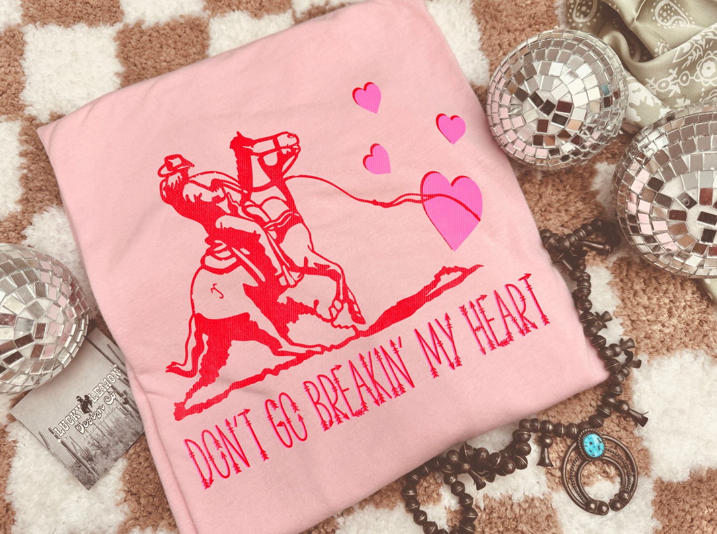Don’t go breaking my heart Tshirt