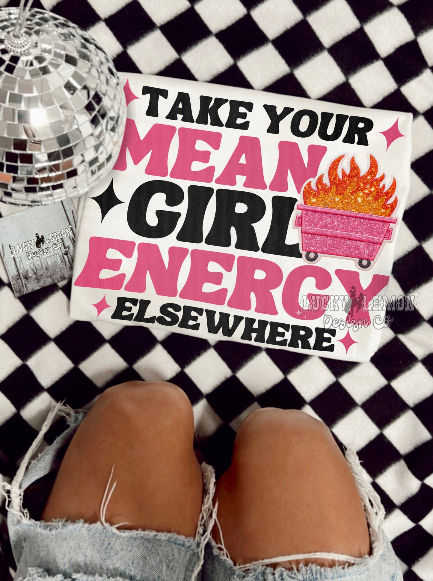 Take your mean girl energy elsewhere Tshirt