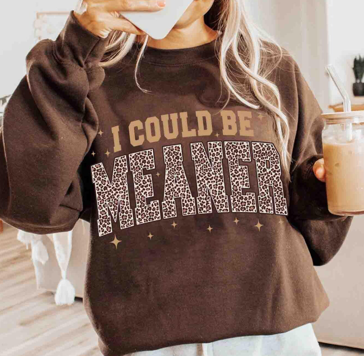 I could be meaner crew sweatshirt