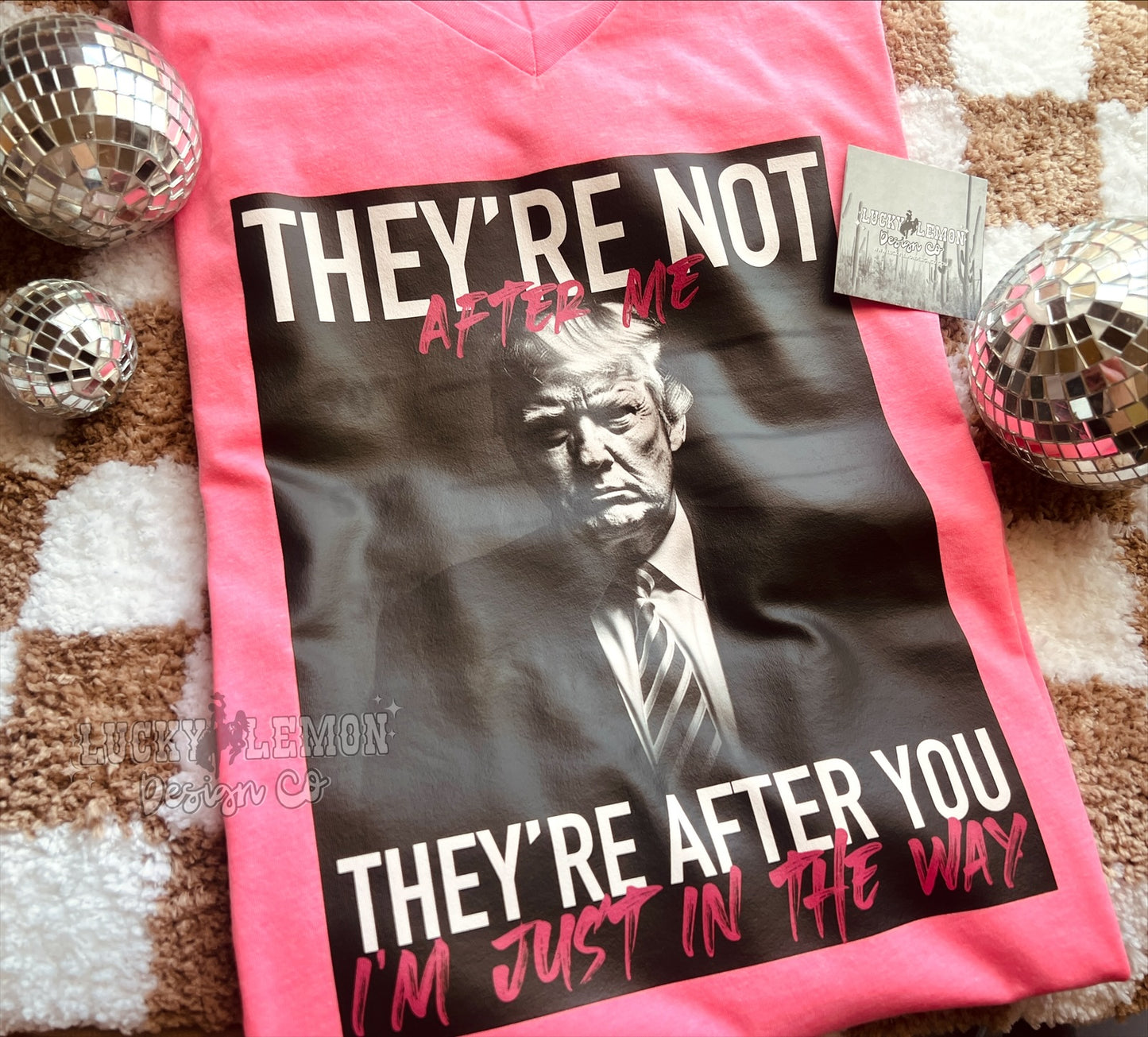 They’re after you Tshirt