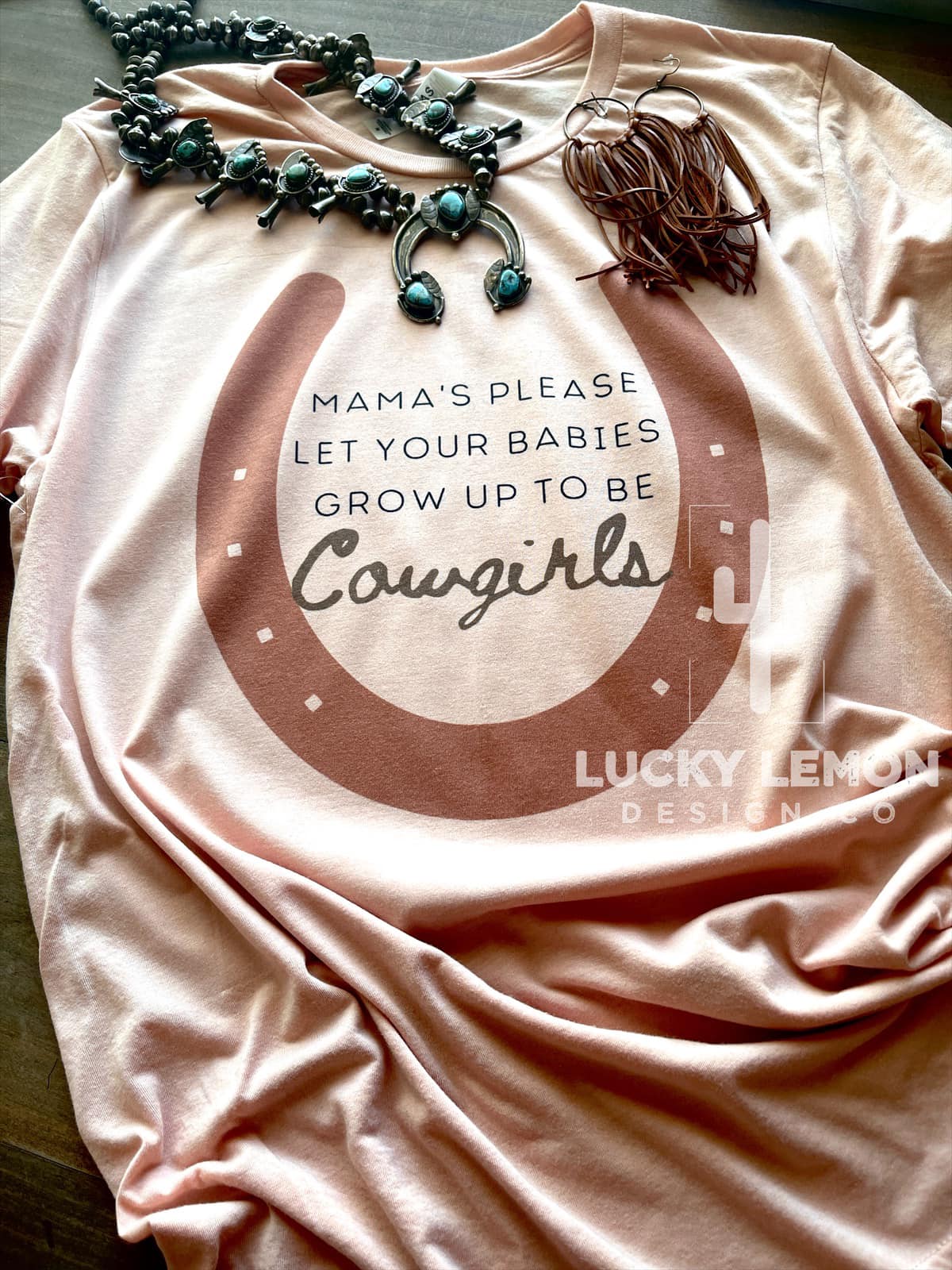 Please let your babies grow up to be cowgirls Tshirt