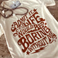 Boring without me Tshirt