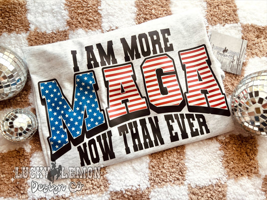 More Maga now than ever Tshirt
