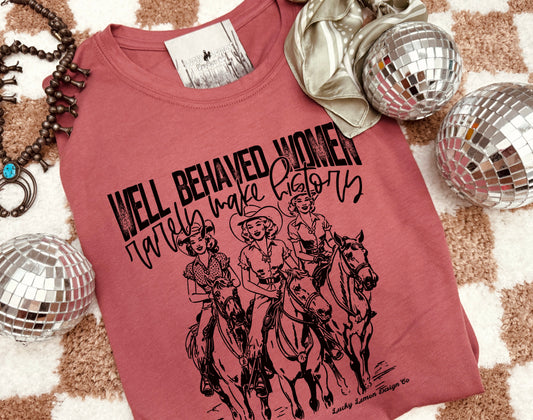 Well behaved women Tshirt