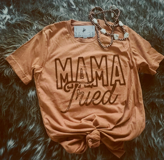 Mama tried Tshirt